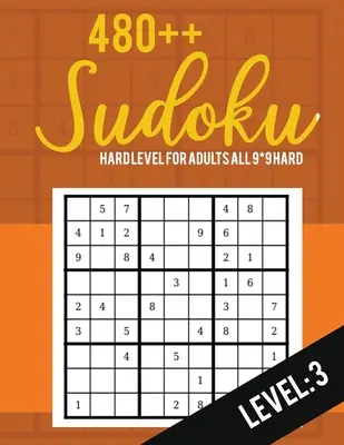 Sudoku: Nehéz szint felnőtteknek Minden 9*9 Nehéz 480++ Sudoku szint: 3 - Sudoku rejtvénykönyvek Nehéz - Nagyméretű Sudoku rejtvénykönyvek - Sudoku: Hard Level for Adults All 9*9 Hard 480++ Sudoku level: 3 - Sudoku Puzzle Books Hard - Large Print Sudoku Puzzle Books