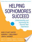 Helping Sophomores Succeed: A második év tapasztalatainak megértése és javítása - Helping Sophomores Succeed: Understanding and Improving the Second Year Experience