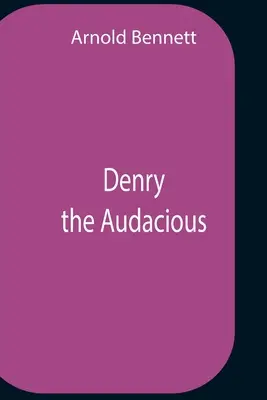 Denry A merész - Denry The Audacious