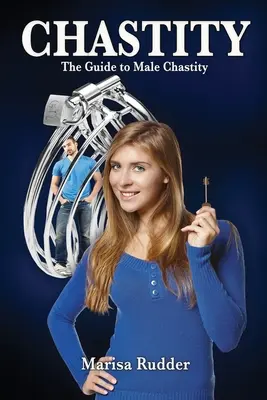 Tisztaság: Útmutató a férfi tisztasághoz - Chastity: The Guide to Male Chastity