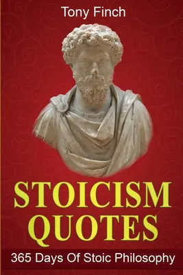 Sztoicizmus idézetek: 365 nap sztoikus filozófia - Stoicism Quotes: 365 Days of Stoic Philosophy