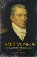James Monroe: Monroe: A nemzeti identitás keresése - James Monroe: The Quest for National Identity
