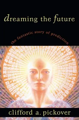 A jövő megálmodása: A fantasztikus történet - Dreaming the Future: The Fantastic Story