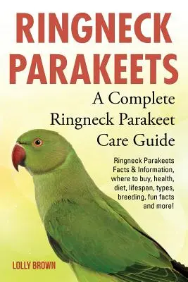 Ringnyakú papagájok: Ringneck papagájok Tények és információk, hol lehet megvásárolni, egészség, étrend, élettartam, típusok, tenyésztés, szórakoztató tények és még sok más! A C - Ringneck Parakeets: Ringneck Parakeets Facts & Information, where to buy, health, diet, lifespan, types, breeding, fun facts and more! A C