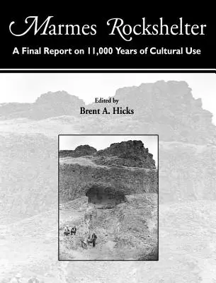 Marmes Rockshelter: Zárójelentés 11,000 év kulturális használatáról - Marmes Rockshelter: A Final Report on 11,000 Years of Cultural Use