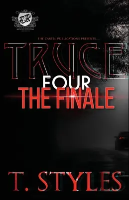 Fegyverszünet 4: A finálé (The Cartel Publications Presents) - Truce 4: The Finale (The Cartel Publications Presents)