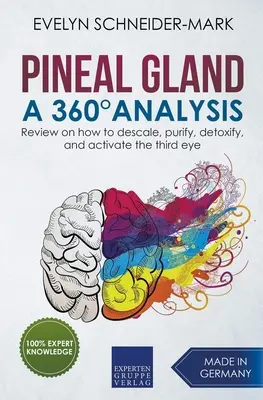 A tobozmirigy - 360 elemzés - áttekintés arról, hogyan lehet a harmadik szemet salaktalanítani, tisztítani, méregteleníteni és aktiválni - Pineal Gland - A 360 Analysis - Review on How to Descale, Purify, Detoxify, and Activate the Third Eye