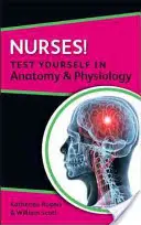 Ápolók! Teszteld magad anatómia és élettanból! - Nurses! Test Yourself in Anatomy & Physiology