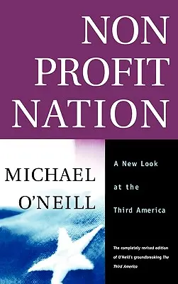 Nonprofit nemzet: A New Look at the Third America - Nonprofit Nation: A New Look at the Third America