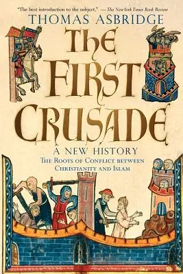 Az első keresztes hadjárat: Egy új történelem - The First Crusade: A New History