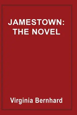 Jamestown: A regény: Amerika kezdeteinek története - Jamestown: The Novel: The Story of America's Beginnings