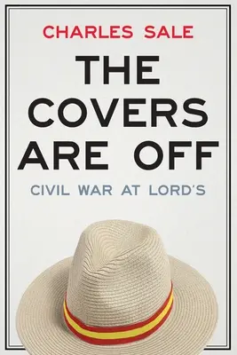 A borítót levették: polgárháború a Lord'sban - The Covers Are Off: Civil War at Lord's