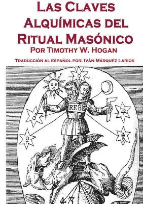 Las Claves Alqumicas del Ritual Masnico (A masznikus rituálé alapjai) - Las Claves Alqumicas del Ritual Masnico