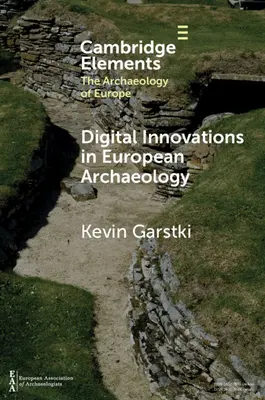 Digitális innovációk az európai régészetben - Digital Innovations in European Archaeology