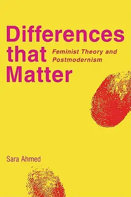 Különbségek, amelyek számítanak: Feminista elmélet és posztmodernizmus - Differences That Matter: Feminist Theory and Postmodernism