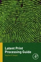 Latens nyomatok feldolgozási útmutatója - Latent Print Processing Guide