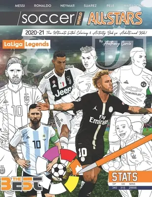 Fotbalový svět All Stars 2020-21: La Liga Legends edition: Vydání fotbalových omalovánek, aktivit a statistik pro dospělé a děti: Legendy: Legendy: Legendy: Vydání fotbalových omalovánek, aktivit a statistik pro děti a dospělé - Soccer World All Stars 2020-21: La Liga Legends edition: The Ultimate Futbol Coloring, Activity and Stats Book for Adults and Kids