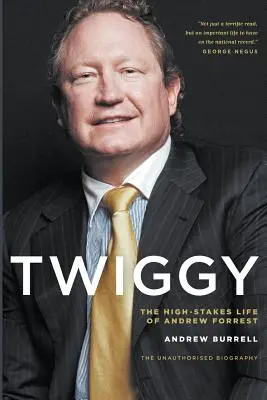 Twiggy: Andrew Forrest nagy tétekkel teli élete - Twiggy: The High-Stakes Life of Andrew Forrest