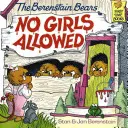 A Berenstain-mackók: No Girls Allowed - The Berenstain Bears: No Girls Allowed