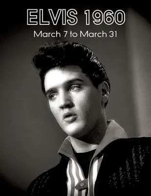 Elvis 1960. március 7-31. - Elvis March7 to31, 1960