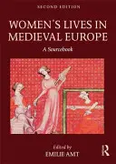 Női életek a középkori Európában: A Sourcebook - Women's Lives in Medieval Europe: A Sourcebook