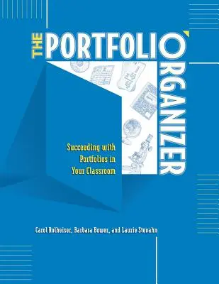 A portfóliószervező: Sikeres portfóliók az osztályteremben - The Portfolio Organizer: Succeeding with Portfolios in Your Classroom