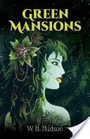 Green Mansions: A Romance of the Tropical Forest