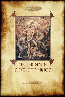 A dolgok rejtett oldala - Vols. I. ÉS II. - The Hidden Side of Things - Vols. I & II