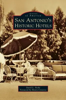 San Antonio történelmi szállodái - San Antonio's Historic Hotels