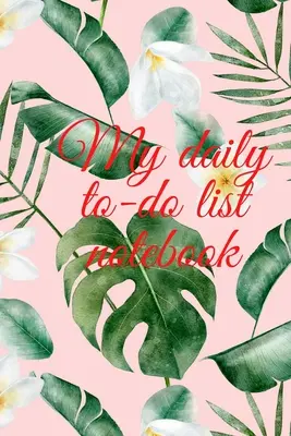 A napi teendőim listája jegyzetfüzet - My daily to-do list notebook