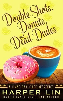 Dvojité výstřely, koblihy a mrtví chlapi - Double Shots, Donuts, and Dead Dudes