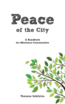 A város békéje: Kézikönyv a missziós közösségek számára - Peace of the City: A Handbook for Missional Communities