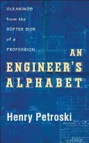 Egy mérnök ábécéje: Gleanings from the Softer Side of a Profession - An Engineer's Alphabet: Gleanings from the Softer Side of a Profession