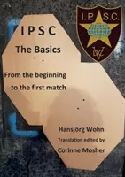 IPSC Az alapok: A kezdetektől az első mérkőzésig - IPSC The Basics: From the beginning to the first match