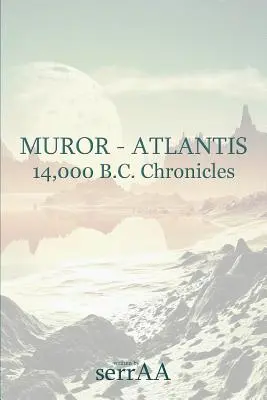 Muror - Atlantisz: Kr. e. 14 000 krónika - Muror - Atlantis: 14,000 B.C. Chronicles