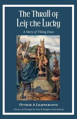 Leif a szerencsés trónörökös: Egy történet a viking időkből - The Thrall of Leif the Lucky: A Story of Viking Days