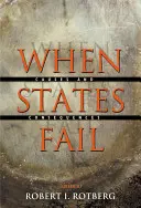 Když státy selhávají: Příčiny a důsledky - When States Fail: Causes and Consequences