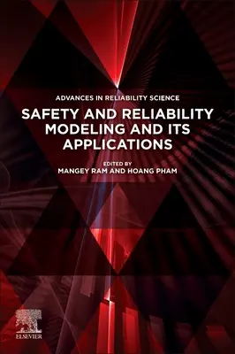 Biztonsági és megbízhatósági modellezés és alkalmazásai - Safety and Reliability Modeling and Its Applications