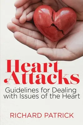 Szívroham: Irányelvek a szívproblémák kezeléséhez - Heart Attacks: Guidelines to Deal with Issues of the Heart