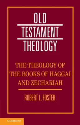 Teologie knih Ageus a Zachariáš - The Theology of the Books of Haggai and Zechariah