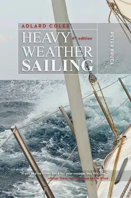 Adlard Coles nehéz időjárási vitorlázás, hatodik kiadás - Adlard Coles' Heavy Weather Sailing, Sixth Edition