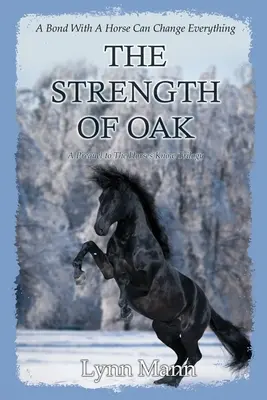 A tölgy ereje: A The Horses Know Trilogy előzménye - The Strength Of Oak: A Prequel to The Horses Know Trilogy