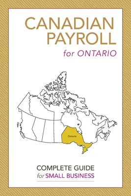 Kanadai bérszámfejtés Ontario számára: A Complete Guide for Small Business - Canadian Payroll for Ontario: A Complete Guide for Small Business