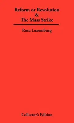 Reform vagy forradalom és a tömegsztrájk - Reform or Revolution & The Mass Strike