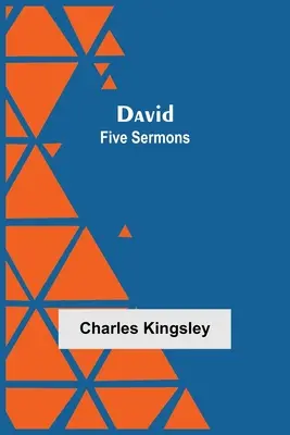 Dávid: Öt prédikáció - David: Five Sermons