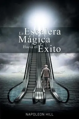 La Escalera Magica Hacia el Exito (A varázslatos út az egzisztenciához) - La Escalera Magica Hacia el Exito