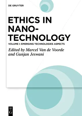 Etika a nanotechnológiában: A feltörekvő technológiák aspektusai - Ethics in Nanotechnology: Emerging Technologies Aspects