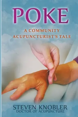 Poke: egy közösségi akupunktúrás története - Poke: a Community Acupuncturist's Tale