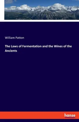 Az erjedés törvényei és az ősök borai - The Laws of Fermentation and the Wines of the Ancients