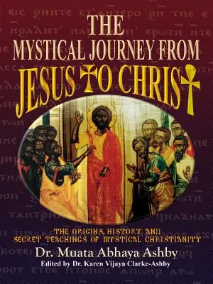 A misztikus utazás Jézustól Krisztusig - The Mystical Journey From Jesus to Christ